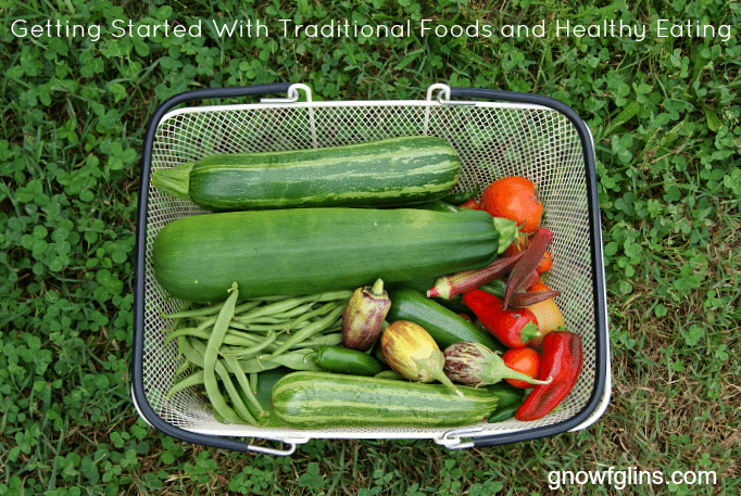 6 Simple Steps to Get Started with Traditional Foods and Healthy Eating